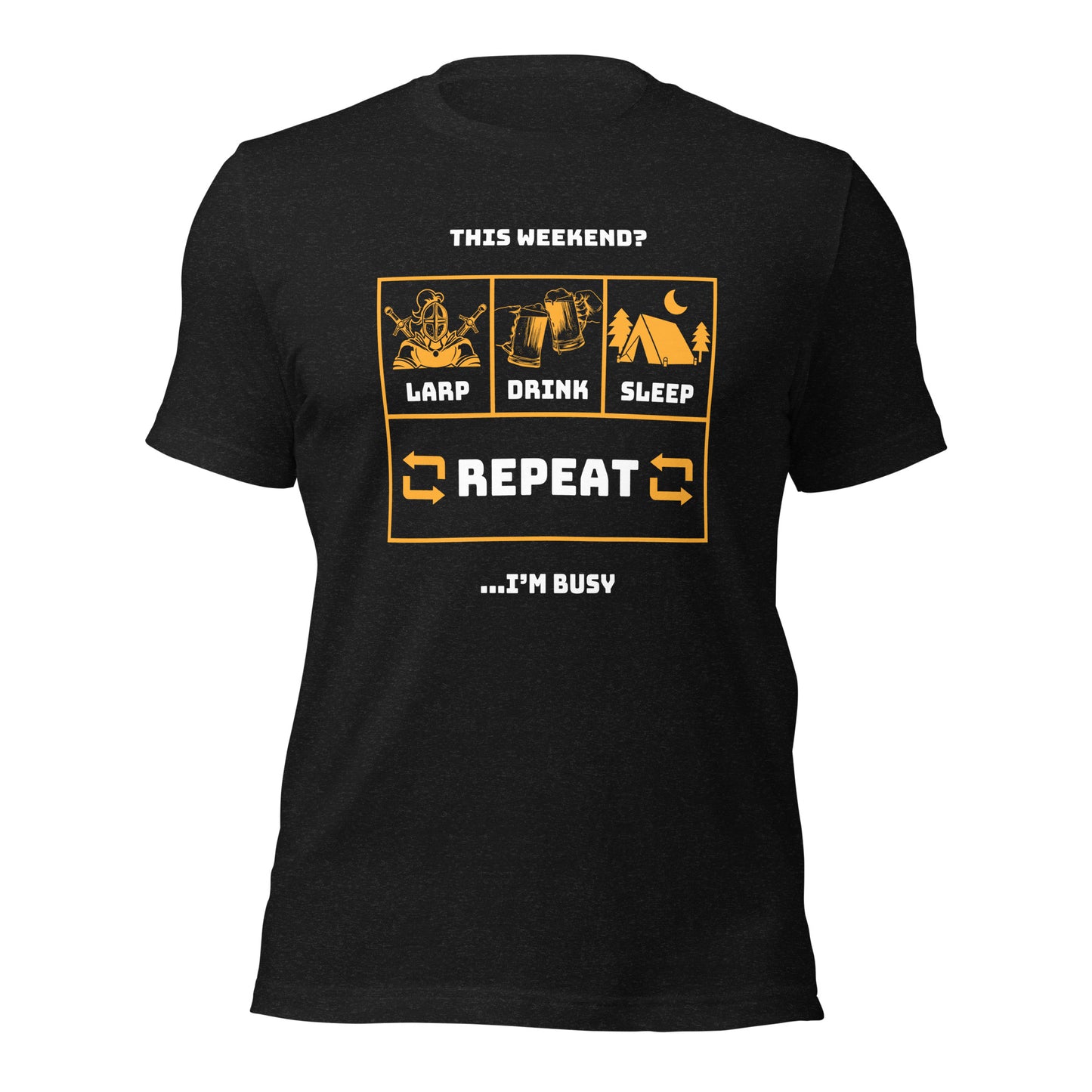 LARP, Drink, Sleep, Repeat, I'm Busy, T-Shirt