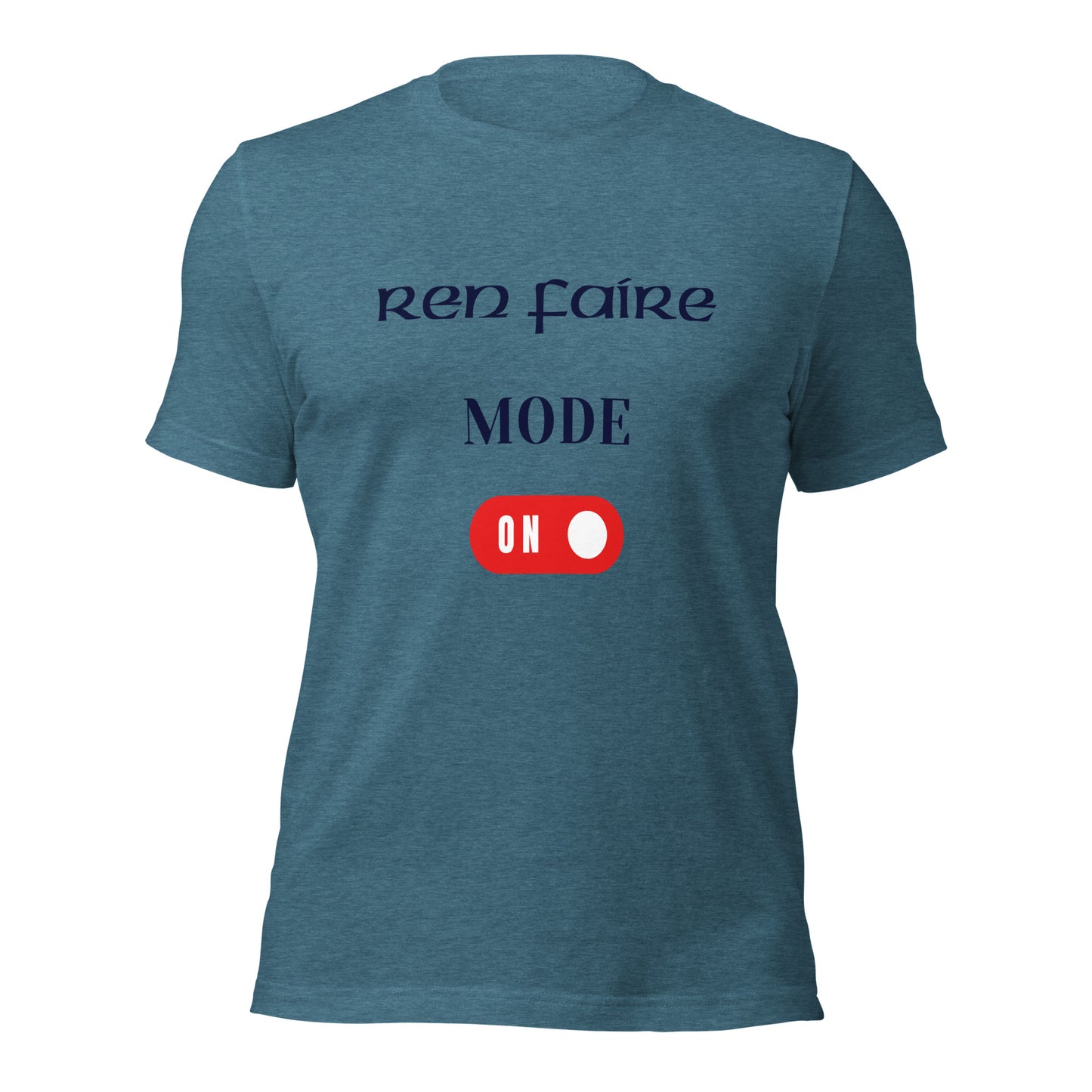Ren Faire Mode On T-Shirt
