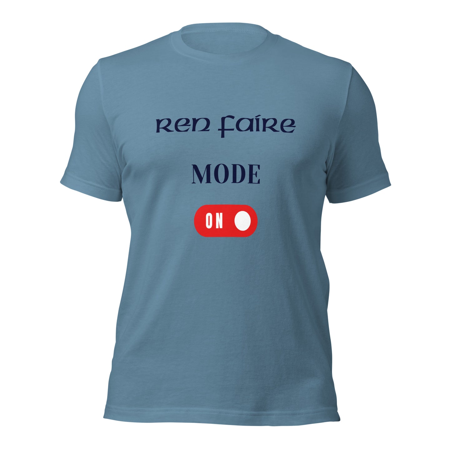 Ren Faire Mode On T-Shirt