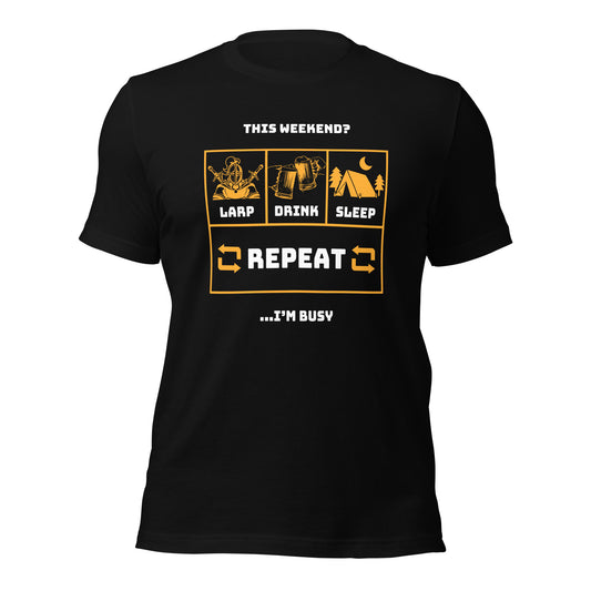 LARP, Drink, Sleep, Repeat, I'm Busy, T-Shirt